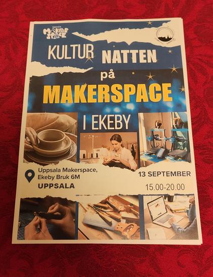Affisch för Kulturnatten på Uppsala Makerspace 13 september. Bilder på keramik, sömnad, 3d-skrivare, mm.