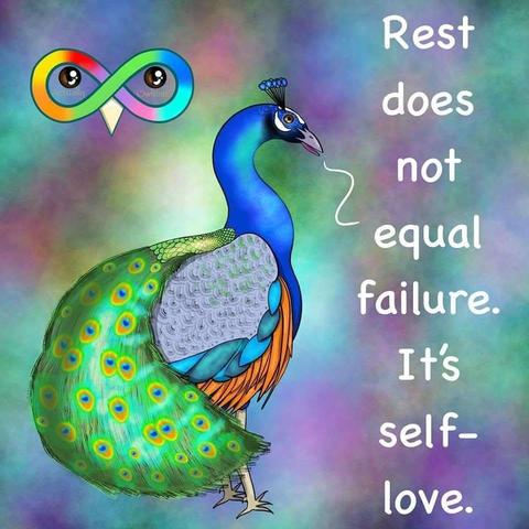 Soft colorful background with a peacock named Chives speaking. In white text he says, "Rest does not equal failure. It's self-love." There is a rainbow infinity sign logo with a black and brown eye in each of the two centers. Under the eyes in pastel brown text reads "Actually" and "Owltistic".