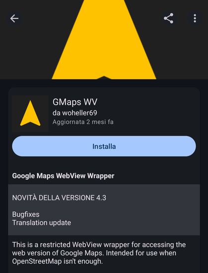 "This is a restricted WebView wrapper for accessing the web version of Google Maps. Intended for use when OpenStreetMap isn't enough."