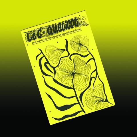 Le couverture du numéro 7 du Coquelicot 
Impression noire sur papier jaune.
Il y a une illustration de fleurs et le titre Le Coquelicot - petit imprimé de libre expression populaire et politique