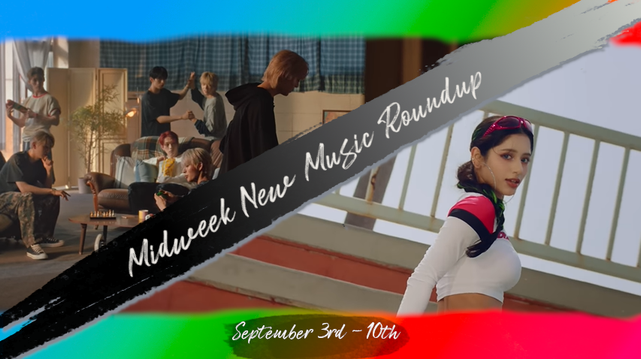 Two screenshots in a distressed rainbow-hued frame (top and bottom bar only, blue to red left to right gradient) with a black to light grey slash from bottom left to upper right, the phrase Midweek New Music Roundup atop the divider. Above the bar,  Korean boy group ALL(H)OURS hanging out together in a communal space, messing around. Below the slash, a upshot of a young Indian woman (Aria of X:IN) in a white long-sleeve athleisure crop top, standing in profile but with her head turned towards the camera as she sings, standing beside an exterior railing. Center bottom text reads September 3rd - 10th.