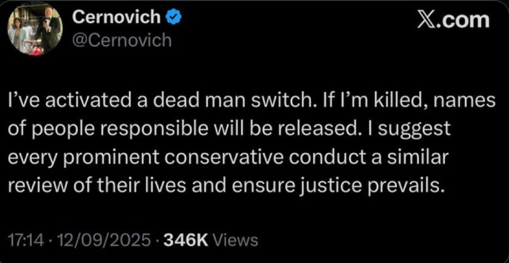 Mike Cernovich tweet: I’ve activated a dead man switch. If I’m killed, names of people responsible will be released. I suggest every prominent conservative conduct a similar review of their lives and ensure justice prevails.