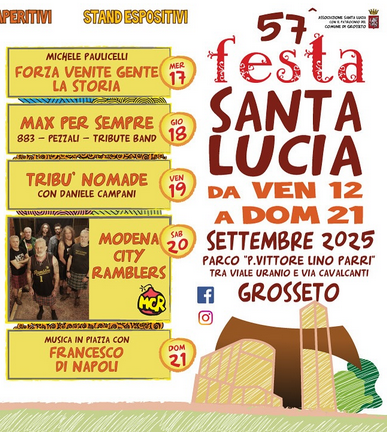 Immagine del programma della 57 festa Santa Lucia che si svolge a Grosseto da ven 12 a Dom 21 settembre 2025. In dettaglio i prossimi spettacoli gratuiti: Mer 17 "Forza venite gente", Gio 18 "Max per sempre", Ven Tribù nomade, Sab "Modena City Ramblers" (unico spettacolo con foto e logo del gruppo), Dom 21 "Francesco di Napoli"
