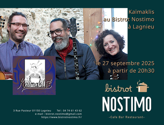 L’affiche du concert
Le 27 septembre 2025 à partir de 20h30
3 Rue Pasteur 01150 Lagnieu 
Tel : 04 74 61 43 62 
e-mail : bistrot.nostimo@gmail.com
https://www.bistrotnostimo.fr/