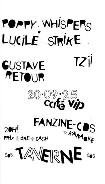 Affiche d'évènenent avec typographie irrégulière. Texte: Poppy Whispers, Lucille Strike, Tzii, Gustave Retour, 20.09.25 café vip 20h,  fanzine-cds + karaoke, prix libre en cash