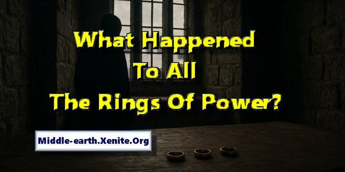 A dark, shadowy figure stands by a window in an ancient fortress behind a large wooden table on which lay three rings. The scene is embossed with the words, 'What Happened To All The Rings Of Power?'