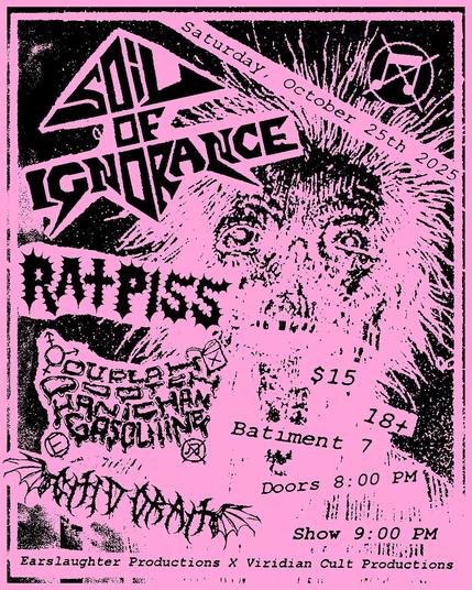 Soil of Ignorance, Ratpiss, Duplah Pootch Hanichan Gasoliiine, Ghidorah @ Batiment 7 - October 25th, 2025