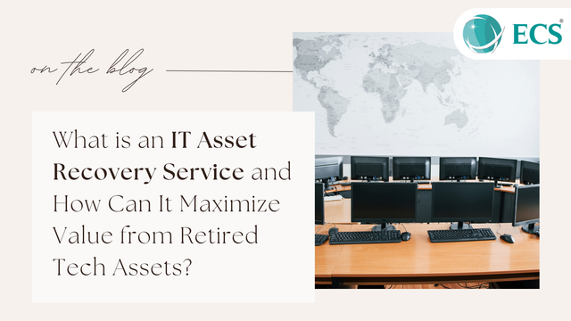 What is an IT Asset Recovery Service and How Can It Maximize Value from Retired Tech Assets?