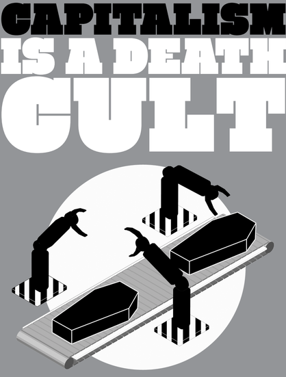Das Plakat von Crimethinc: Capitalism is a Death Cult mit 3 Industrierobotern, die Särge am Fließband fertigen.
Quelle: https://de.crimethinc.com/posters/capitalism-is-a-death-cult