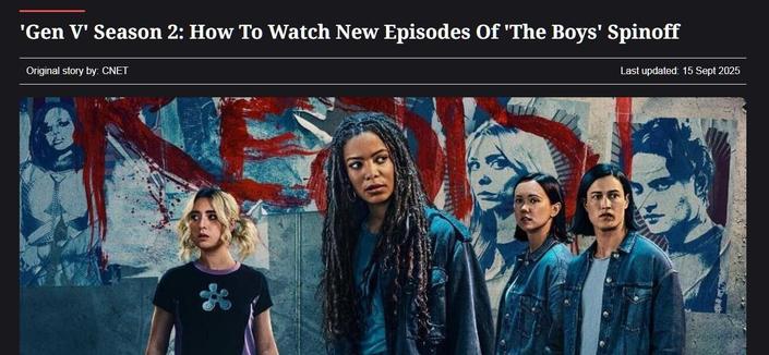"Entertainment" headline and image from a tv show.  The [picture is four characters from GEN V facing but not looking at the camera.  The headline is the astonishingly terrible "Gen V season 2: How To Watch New Episodes Of 'The Boys' Spinoff"