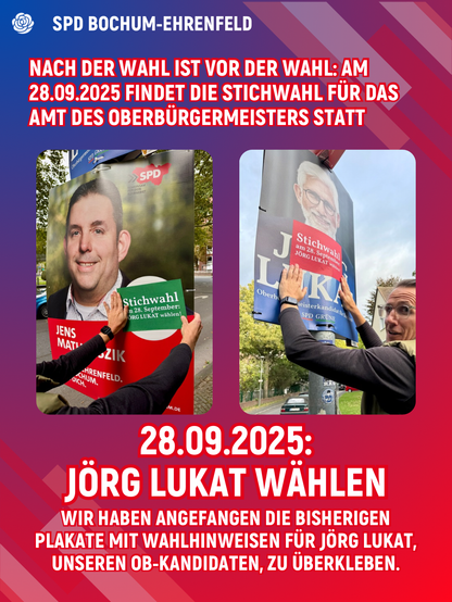 Sharepic der SPD Bochum-Ehrenfeld zur Stichwahl am 28.09.2025 für das Amt des Oberbürgermeisters, mit Fotos von Wahlplakaten. Text: ‚Nach der Wahl ist vor der Wahl. 28.09.2025: Jörg Lukat wählen‘.