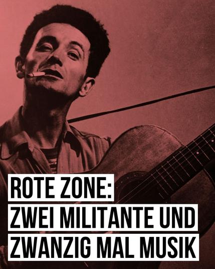 Rote Zone: Zwei Militante und zwanzig Mal Musik
