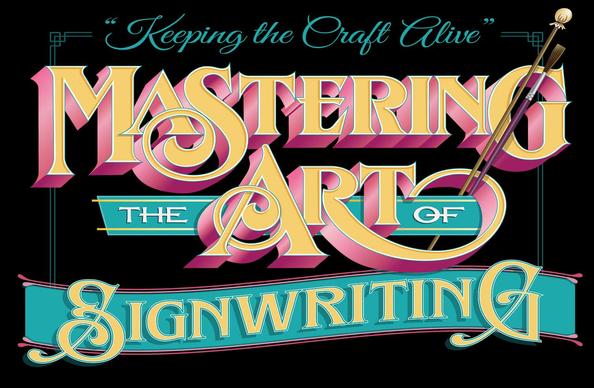 Graphic with the main lettering reading 'Mastering the Art of Signwriting', while a smaller line at the top says 'Keeping the Craft Alive'.