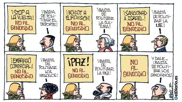 Seis viñetas con una chica que porta una pancarta qu reza, progresivamente, no al genocidio con diferentes lemas antes: 1. Stop a la vuelta, 2. Boicot a Eurovisión, 3. Sancionad a Israel, 4. Embargo comercial, 5. PAZ, 6. Simplemente, se retiran los lemas anteriores y escribe No al genocidio- En cada viñeta, su interlocutore responde "basta de politizar el deporte, o la cultura, o la UE, o la paz... En la última viñeta, su interlocutor, con pinta de neonazi, dice "y dale... Basta de politizar el genocidio