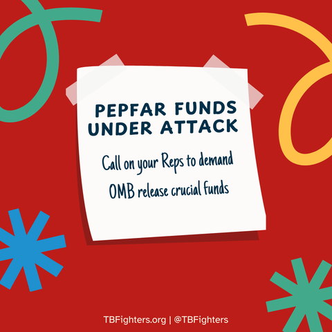 "PEPFAR FUNDS UNDER ATTACK. Call on your Reps to demand OMB release crucial funds"