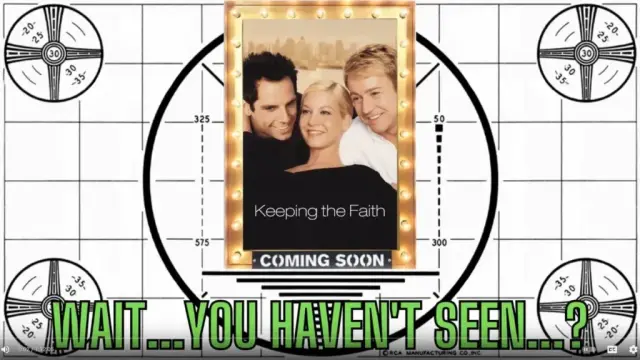 YouTube Album Art for the Keeping The Faith episode of Wait... You Haven't... Seen? Podcast with Seth and TV's Travis. Graphic shows the movie poster of Ben Stiller, Jenna Elfman, and Edward Norton on the cover. Wait... You Haven't... Seen? Below it in Lime Green. And video graphic background.