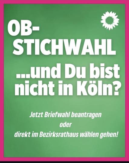 OB-Stichwahl ... und Du bist nicht in Köln? Jetzt Briefwahl beantragen oder direkt im Bezirksrathaus wählen gehen!