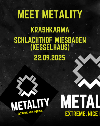 Grafik mit Text: Meet Metality. Krashkarma. Schlachthof Wiesbaden (Kesselhaus). 22.09.2025