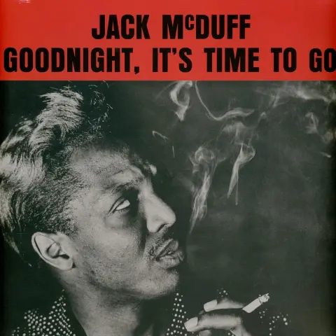 Goodnight, It's Time to Go is the fourth album by organist Jack McDuff recorded in 1961 and released on the Prestige label.