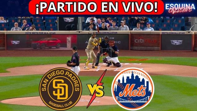 ⚾🔴EN VIVO: SAN DIEGO PADRES VS NEW YORK METS -⚾JUEGA JUAN SOTO Y LINDOR  - ESQUINA CALIENTE