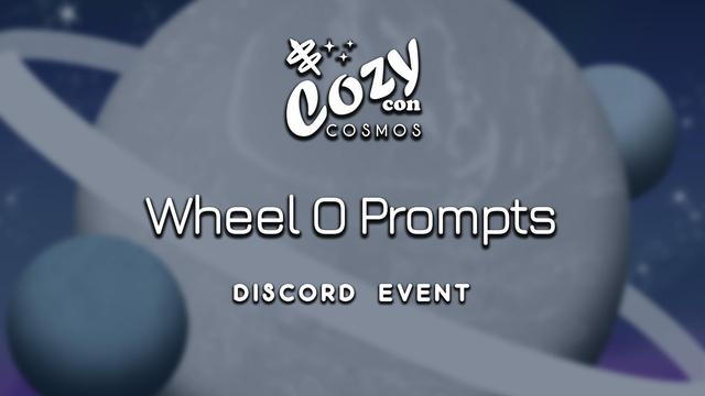 a blurry digital artwork of a ringed planet and 2 orbiting planets in a starry scape. Reads "CozyCon Cosmos. Wheel O Prompts. Discord Event"