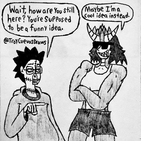 My undead artsona looking at Augusta in confusion and asks, “Wait, how are you still here? You’re supposed to be a funny idea.” Augusta (the lindworm troublemaker) puts on a sunglasses and says “Maybe I’m a cool idea instead.”