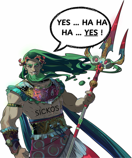 Poseidon as depicted in Hades 2 - an extremely enthusiastic buff man with flowing green hair like the sea, holding a trident.

"Sickos" has been crudely edited across his torso, and a speech bubble reads "YES ... HA HA HA ... YES!" in the style of the sickos meme.