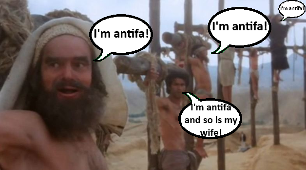 Crucifixion scene from Life of Brian, where all people say "I'm antifa" and one says "I'm antifa and so is my wife!"