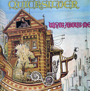 album cover, "What About Me?" - Quicksilver Messenger Svc., 1971 or 72