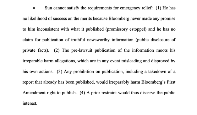 Sun cannot satisfy the requirements for emergency relief: (1) He has no likelihood of success on the merits because Bloomberg never made any promise to him inconsistent with what it published (promissory estoppel) and he has no claim for publication of truthful newsworthy information (public disclosure of private facts). (2) The pre-lawsuit publication of the information moots his irreparable harm allegations, which are in any event misleading and disproved by his own actions. (3) Any prohibition on publication, including a takedown of a report that already has been published, would irreparably harm Bloomberg’s First Amendment right to publish. (4) A prior restraint would thus disserve the public interest.