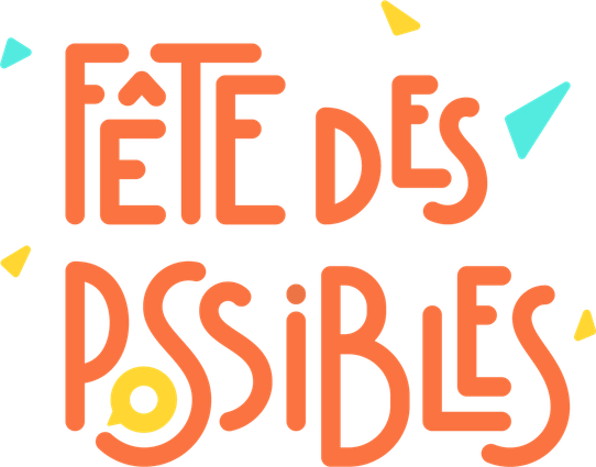 FÊTE DES POSSIBLES