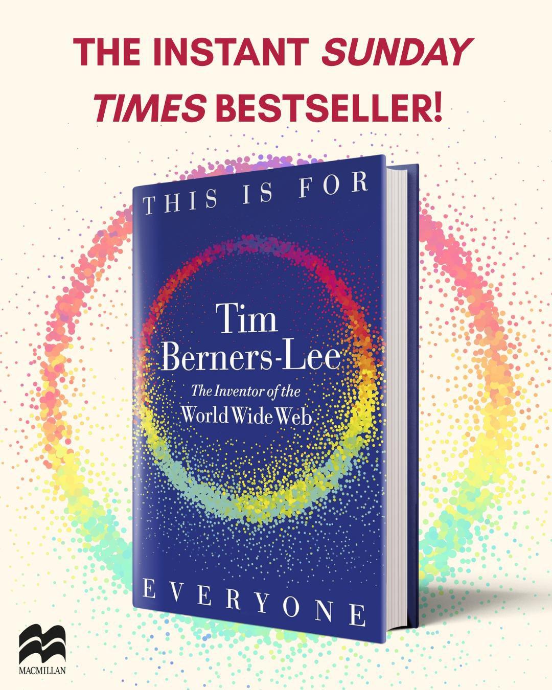 A graphic of the cover of Tim Berners-Lee's news book with the wording 'The Instant Sunday Times bestseller'. The cover is a dark blue with a ring of rainbow pixels around Tim's name in the middle and the wording 'The Inventor of the World Wide Web'