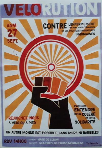 Une affiche pour une velorution (a velo ou a pied) contre les CRA et celui de Mérignac près de Bordeaux. Rdv 27/09 a 14h a la gare de Cenon direction centre ville de bordeaux ou se situe le CRA actuel.