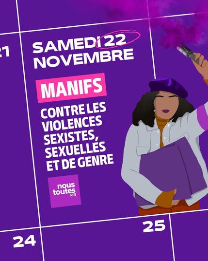 ​L'image est un gros plan d'un calendrier, centré sur la date du Samedi 22 novembre. Une femme, tenant un fumigène violet et des pancartes, est représentée à côté. Le texte principal sur le calendrier, en majuscules, annonce "MANIFS CONTRE LES VIOLENCES SEXISTES, SEXUELLES ET DE GENRE". Le logo du collectif "nous toutes" est visible en bas à gauche de la zone de texte. Les couleurs dominantes sont le violet et le blanc.