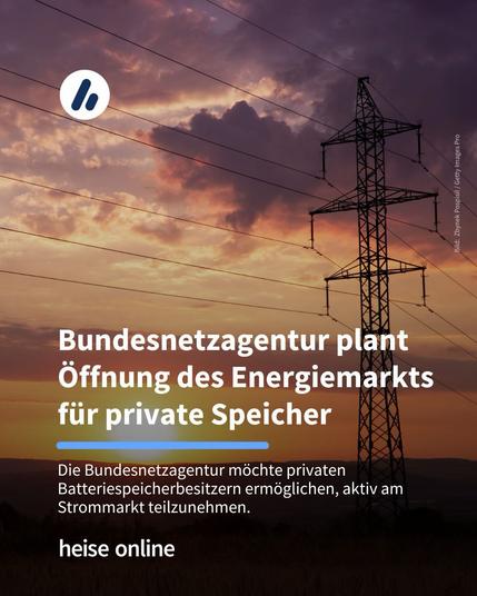 Bundesnetzagentur plant Öffnung des Energiemarkts für private Speicher
Die Bundesnetzagentur möchte privaten Batteriespeicherbesitzern ermöglichen, aktiv am Strommarkt teilzunehmen.
heise online🖖