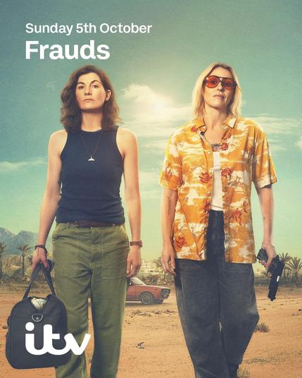 An itv poster teaser for the series Frauds, starring Suranne Jones and Jodie Whittaker. 

Jodie is on the left side, with brown, shoulder-length hair, a black tank top and green pants. She's also carrying a black bag in her left hand. Suranne is on the right, with blonde hair, non-reflective sunglasses with red lenses. She's wearing a hawaii shirt with an orange and white pattern, as well as red in between. Underneath she is likely wearing a white tank top. Her pants are black, and she's holding a gun in her left hand.

In the background you can see an old red car, as well as mountains, palm trees and lots of sand.

Source: https://www.instagram.com/p/DO6KSV8AZC3/ by @itv on instagram