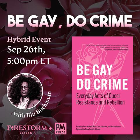 A promotional graphic for a hybrid event with Blu Buchanan on "Be Gay, Do Crime" at Firestorm on September 26th at 5pm ET. The image includes the bright pink cover of the book emblazoned with a subtle rose and switchblade motif alongside a headshot of the author.
