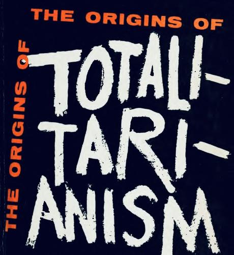 The Origins of Totalitarianism. New York 1951.