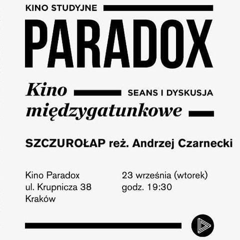 Napisy Kino Studyjne Paradox, kino międzygatunkowe seans i dyskusja, Szczurołap rez. Andrzej Czarnecki, 
Kino Paradox ul Krupnicza 38, Kraków
23 września, wtorek, godz. 19.30