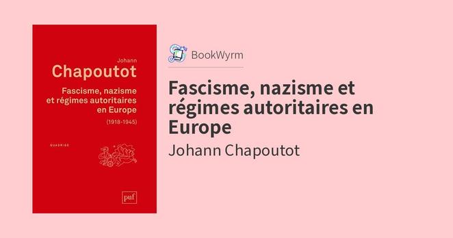 Johann Chapoutot: Fascisme, nazisme et régimes autoritaires en Europe (Paperback, PUF)