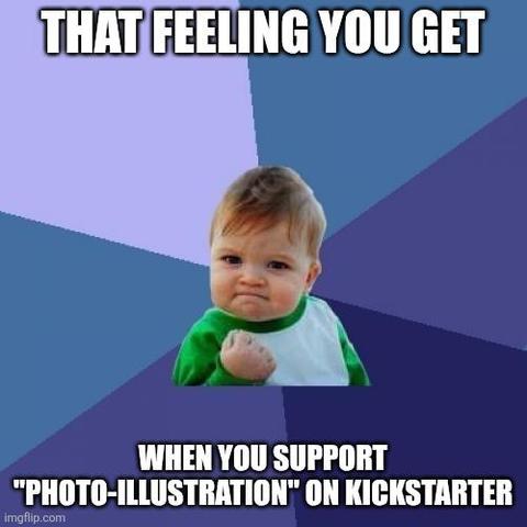 A meme in the "success kid" meme template, guiding people to the Kickstarter for Mark's "Photo-illustration"