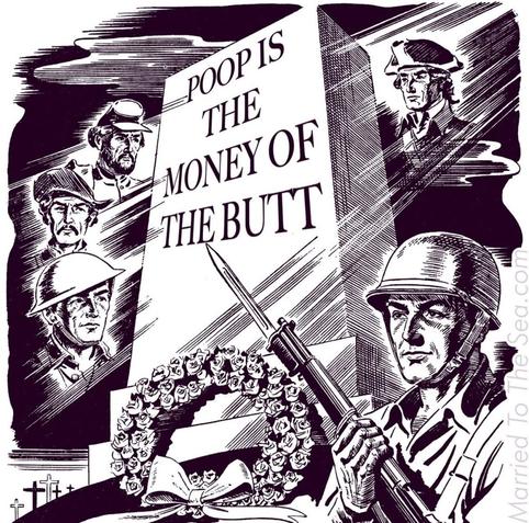 A war-memorial style comic engraving shows soldiers guarding a huge stone monument engraved with: “Poop is the money of the butt.”