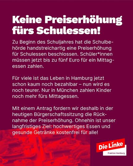Grafik mit lila Hintergrund. Überschrift: „Keine Preiserhöhung fürs Schulessen!“. Text: Kritik an gestiegenen Preisen für Schulmittagessen bis zu fünf Euro. Forderung: Rücknahme der Preiserhöhung, langfristig kostenfreies gesundes Essen und Getränke. Logo: Die Linke Fraktion Hamburg.