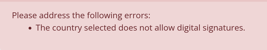 A website error message saying: "Please address the following errors: The country selected does not allow digital signatures"