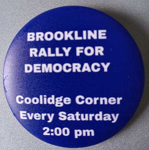 Brookline Rally for Democracy 

Coolidge Corner 
Every Saturday 
2:00 pm