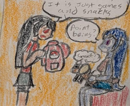 Color pencil drawing of two women. Kagura Hinagiku, a human woman OC, looks into a backpack and says, "It is just games and snacks." Her girlfriend Azusa Riyo, a Pantoran woman from Star Wars, sits on her bed and replies, "Point being?" Mr. Scruffles, a bantha plushie from Star Wars, sits on Riyo's lap and reacts to the word "snack".