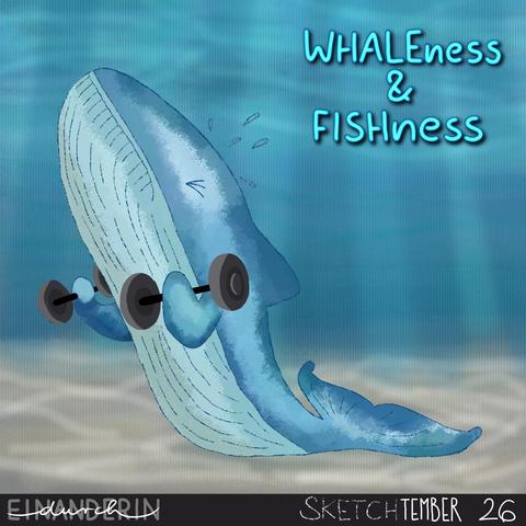 Digitale Zeichnung: ein blauer Wal unter Wasser auf einem sandigen Meeresuntergrund, der mit seinen Flossen zwei Kurzhanteln stemmt und sich dabei ziemlich anstrengen muss. Rechts über ihm Text: WHALEness & FISHness.