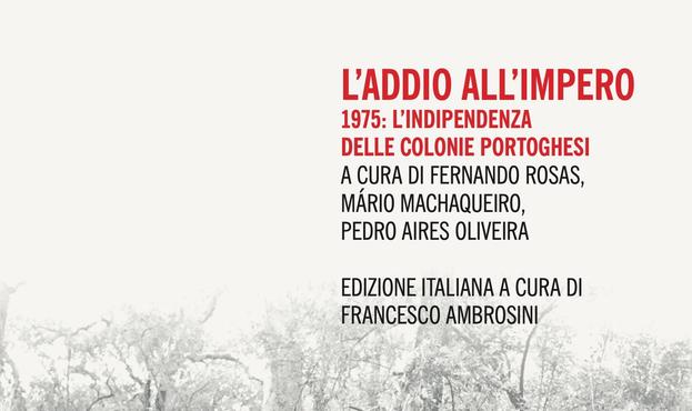 Dettaglio della copertina del libro "L’Addio all’Impero 1975: l’indipendenza delle colonie portoghesi", a cura di Fernando Rosas, Mário Machaqueiro e Pedro Aires Oliveira. Edizione italiana a cura di Francesco Ambrosini.