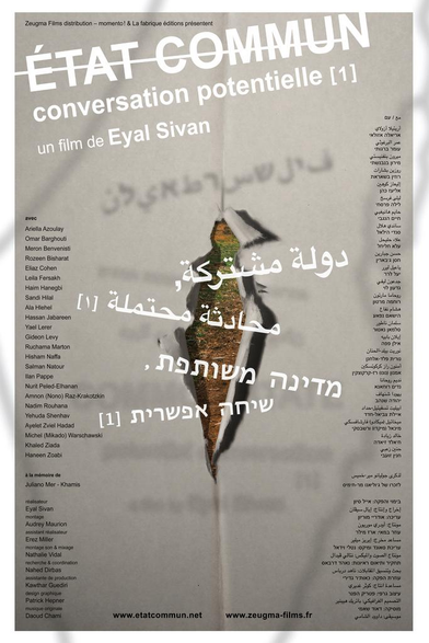 Affiche du film d’Eyal Sivan :
État commun - conversation potentielle [1]
https://www.cinemutins.com/films/1680-etat-commun-conversation-potentielle