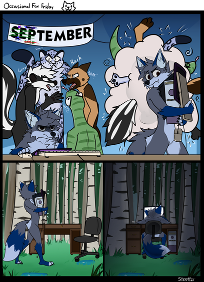 Fox, the starrffax, is drawing on their tablet.  A skunk, snep, snake, and shep are fighting behind them and get in a tussle. Fox picks up their equipment and heads out. Fox arrives at a desk in the forest, and draws till nightfall.